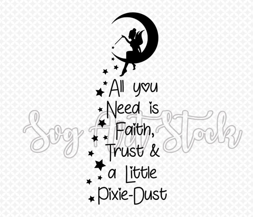 Faith Trust and a Little Pixie Dust Svg Digital Clipart Etsy