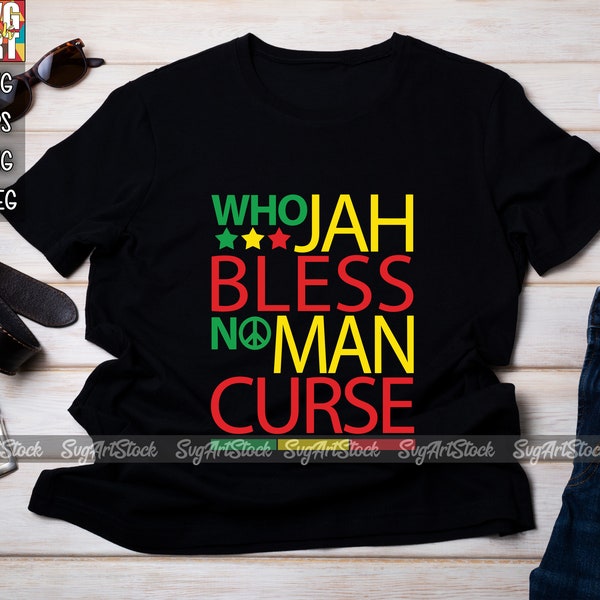 Who Jah Bless No Man Curse SVG Design, rasta vector, jah love, reggae t-shirt design, one love svg, instant download (svg, jpeg, png)