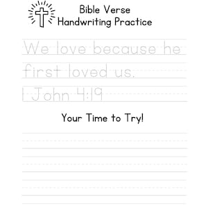 Może przedstawiać: Biała kartka do ćwiczenia pisania ręcznego z tekstem "Bible Verse Handwriting Practice". Arkusz zawiera werset biblijny "We love because he first loved us. | John 4:19" i zachętę "Your Time to Try!"