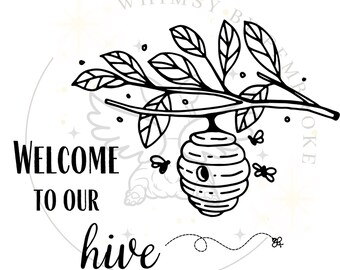 Welcome to Our Hive SVG, Welcome to our Hive PNG, Farmhouse Decor, Digital Download, Cricut File, Silhouette, Welcome Sign, Home Decor
