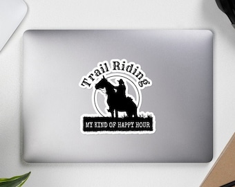 Trail Riding, My Kind of Happy Hour - Western Horseback Riding Trail Rider Sticker