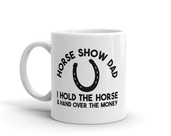 Funny Horse Show Dad Gift Mug