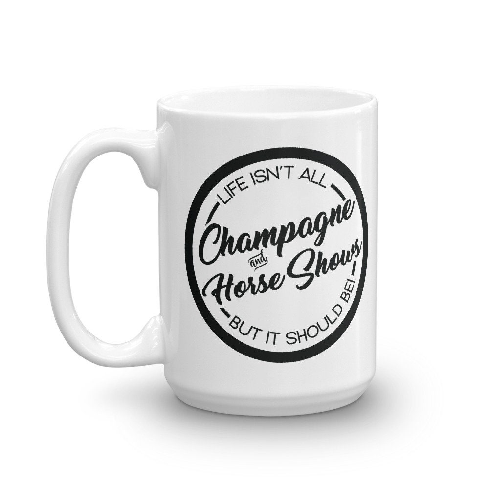 Champagne & Horse Show Funny Mug for Horse Lovers | Etsy