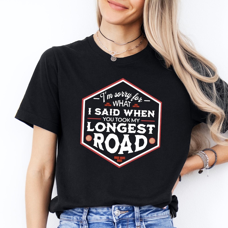 I'm Sorry for What I Said When You Took My Longest Road - Catan Inspired unofficial fan art t-shirt black on Gildan 164000 Unisex