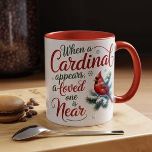 When a Cardinal Appears, A Loved One is Near, Winter Christmas Accent Ceramic Coffee Mug (11, 15oz), Gift for loss, birdwatcher, bird lover