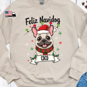 CUSTOM Christmas French Bulldog Sweatshirt, Feliz Navidog, Your Dog's Name, Cute Cartoon Frenchie Dog, Holiday Sweat Shirt for Dog Mom