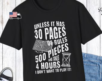 Board Game T-Shirt &quot;Unless it has 30 pages of rules 500 pieces and takes 4 hours&quot; family board game night shirt, funny boardgamer geek gift