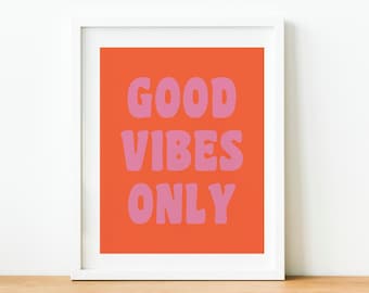 Good Vibes Only Inspirational Positive Messages Wall Art Printable, Instant Download, Downloadable Poster, Colorful Pink and Orange Print