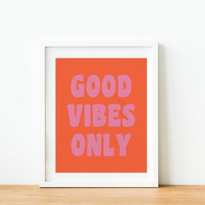 Good Vibes Only Inspirational Positive Messages Wall Art Printable, Instant Download, Downloadable Poster, Colorful Pink and Orange Print