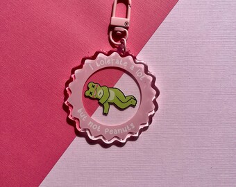 I Tolerate a lot but not Peanuts Keychain | Cute Frog Acrylic Peanut Allergy Keychain