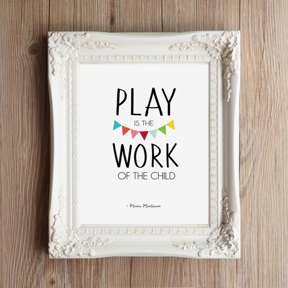 Montessori Printable 8x10 Poster Play Is The Work Of Etsy
