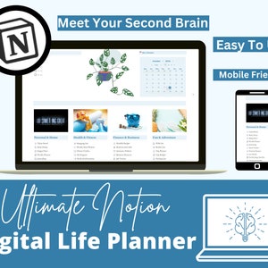 May include: A laptop computer screen displaying a digital life planner app called "Ultimate Notion" with a blue and white color scheme. The app features a calendar, to-do lists, and various categories for organizing tasks and goals. The text "Meet Your Second Brain" and "Easy To Use" are displayed above the laptop. A mobile phone screen displaying the same app is shown on the right side of the image with the text "Mobile Friendly" above it.