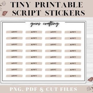 May include: A printable sheet of 36 small, beige, rectangular stickers with the word "APPT" printed in black script font. The sheet is titled "Tiny Printable Script Stickers" and "goins crafting".