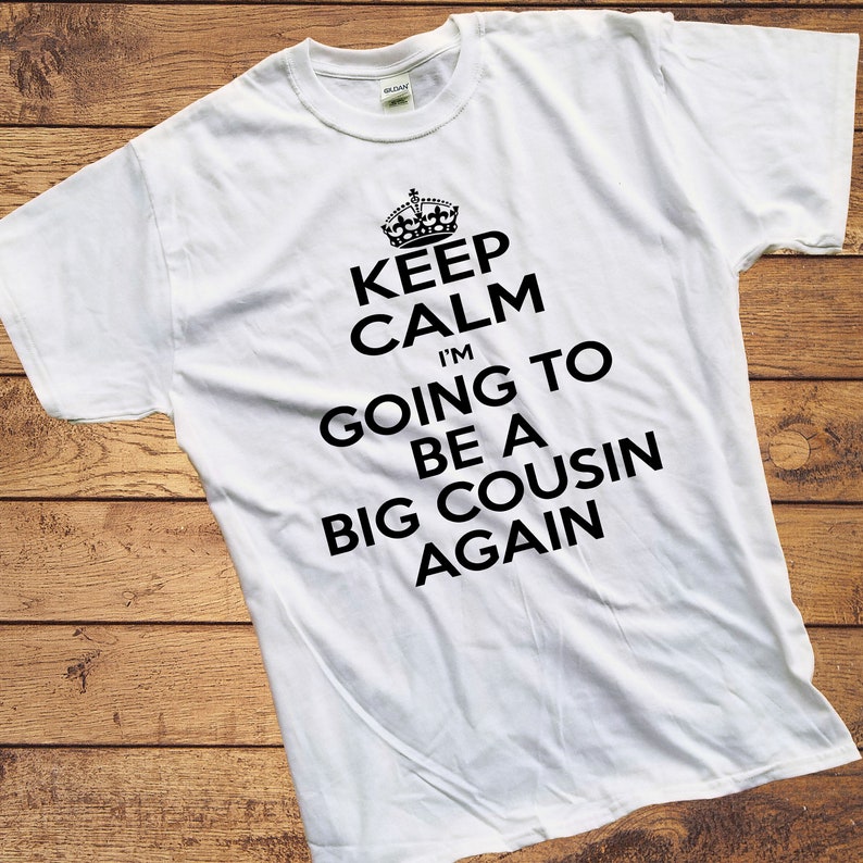 ADULT Keep Calm I'm Going To Be A Big Cousin Shirt Keep | Etsy