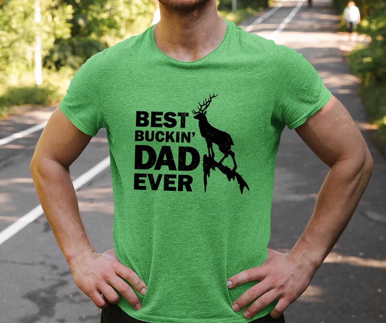 Big game hunter gift shirt for dad Happy Fathers day gift i love my dad gift Fathers Day Shirt Best buckin Dad ever Tshirt