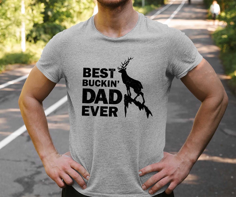 Big game hunter gift shirt for dad Happy Fathers day gift i love my dad gift Fathers Day Shirt Best buckin Dad ever Tshirt