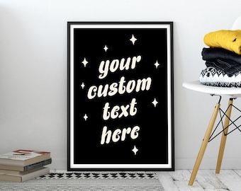 Custom Quote Print, Custom Poster, Custom Wall Art Custom Text Print, Custom Print, Personalized Poster Custom Art Print Custom Artwork Gift