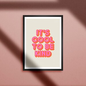 BE KIND Print, Cool Wall Art, Inspirational Wall Art Print, Kindness Poster, Typography Print Minimalist Poster, Dorm Wall Art Cubicle Decor image 3