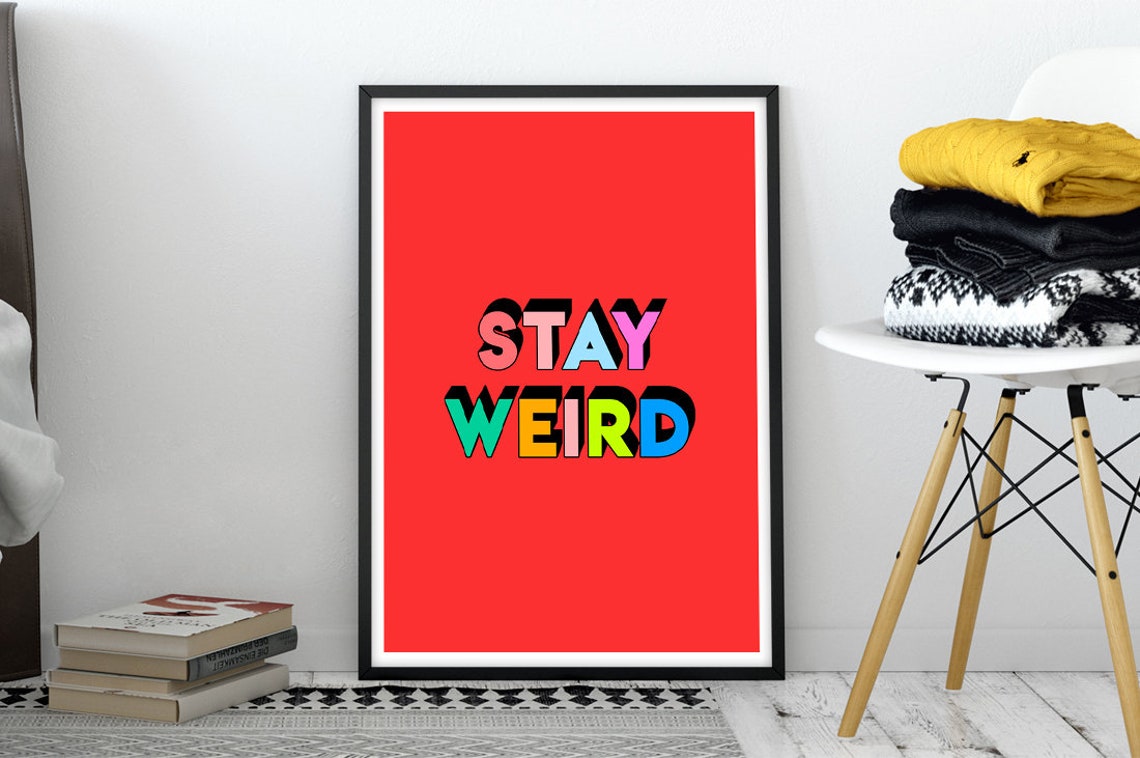STAY WEIRD Poster Funny Wall Art Print Inspirational Wall Etsy