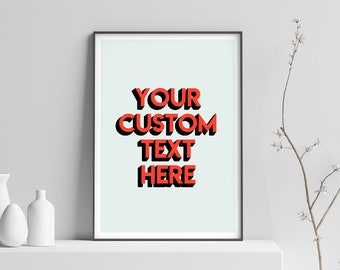 Custom Text Print, Custom Quote Print, Personalized Poster, Custom Art Print, Custom Poster, Personalized Wall Art Custom Decor Wall Decor