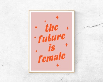 The Future is Female, Empowerment Poster, Girl Boss Wall Art Girl Power Print, Feminist Wall Art, Dorm Wall Art Inspirational Wall Art Print