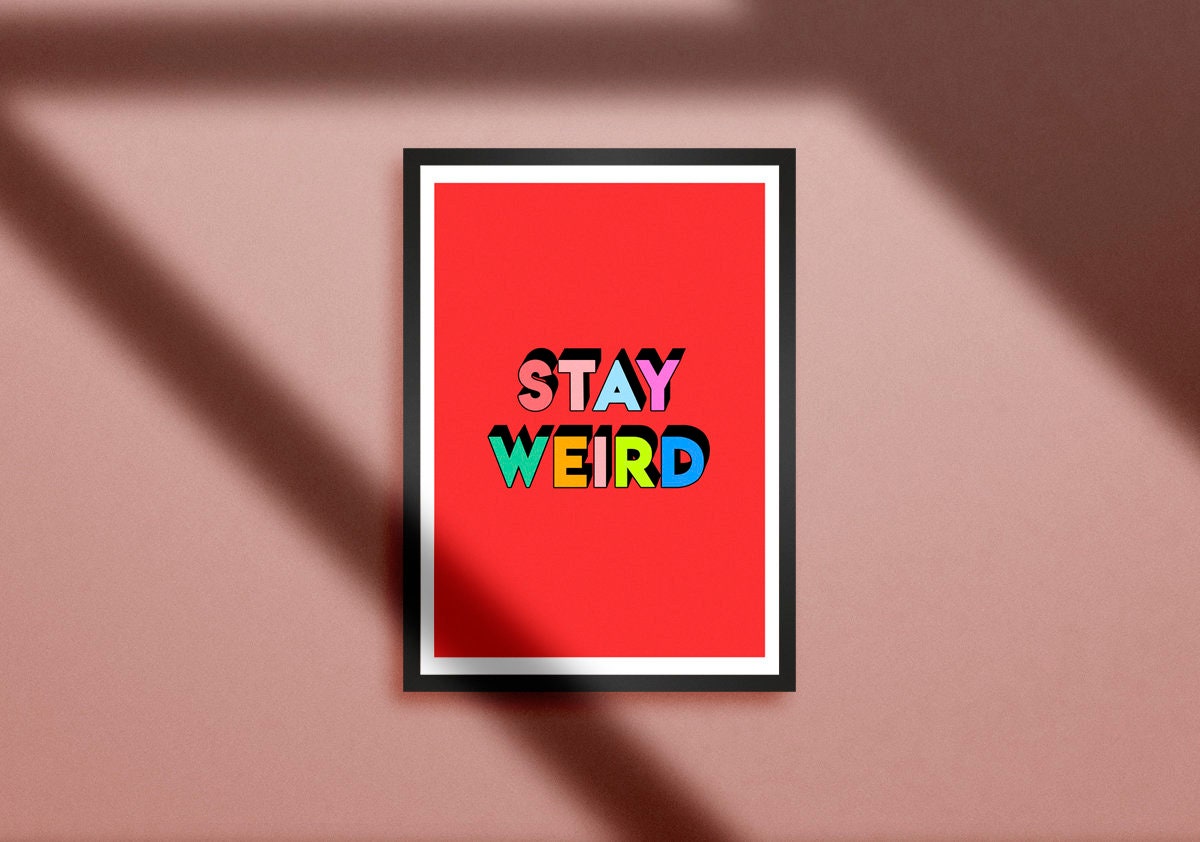 STAY WEIRD Poster Funny Wall Art Print Inspirational Wall Etsy