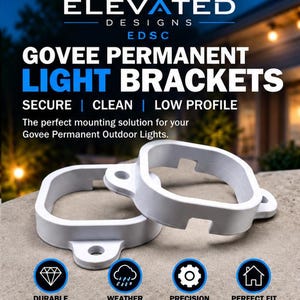 May include: Two white, square-shaped mounting brackets for Govee permanent outdoor lights. The brackets feature a low-profile design with side tabs for secure installation. Text on the image includes Elevated Designs, Govee Permanent Light Brackets, Secure, Clean, Low Profile, Durable PETG Plastic, Weather Resistant, Precision Fit, and Perfect Fit For Govee.
