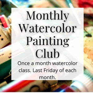 Monthly Watercolor Painting Club, Zoom Watercolor Class, Painting Class, Online Art Class