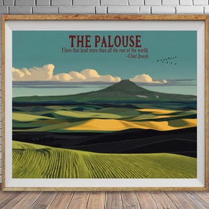 May include: Framed art print of The Palouse landscape with rolling hills in shades of green, yellow, and black under a blue sky with clouds. Text at the top reads "THE PALOUSE" and a quote by Chief Joseph.
