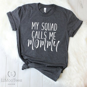 My Squad Calls Me Mommy Shirt for Mama T-Shirts for Women Cute Tees Tops Clothing Funny Gift Tees With Saying Quotes Mother's Day Mom Life
