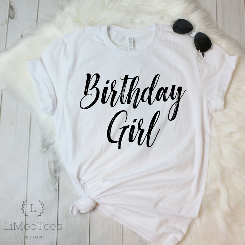 Birthday Girl Ladies Shirt Funny TShirt Gift Women Mom Funny Etsy