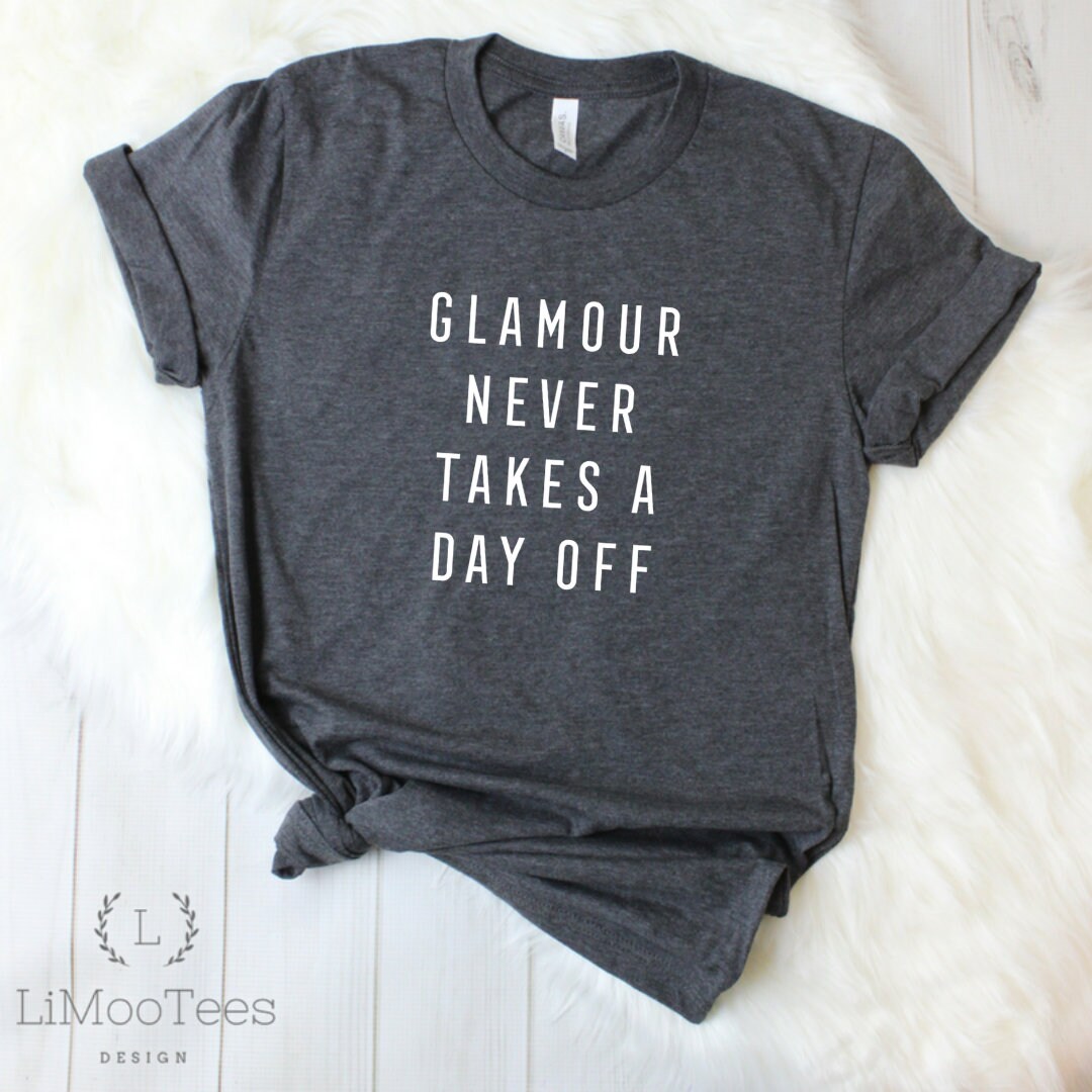 Glamour Never Takes A Day off Ladies Shirt Funny Planner Girl - Etsy