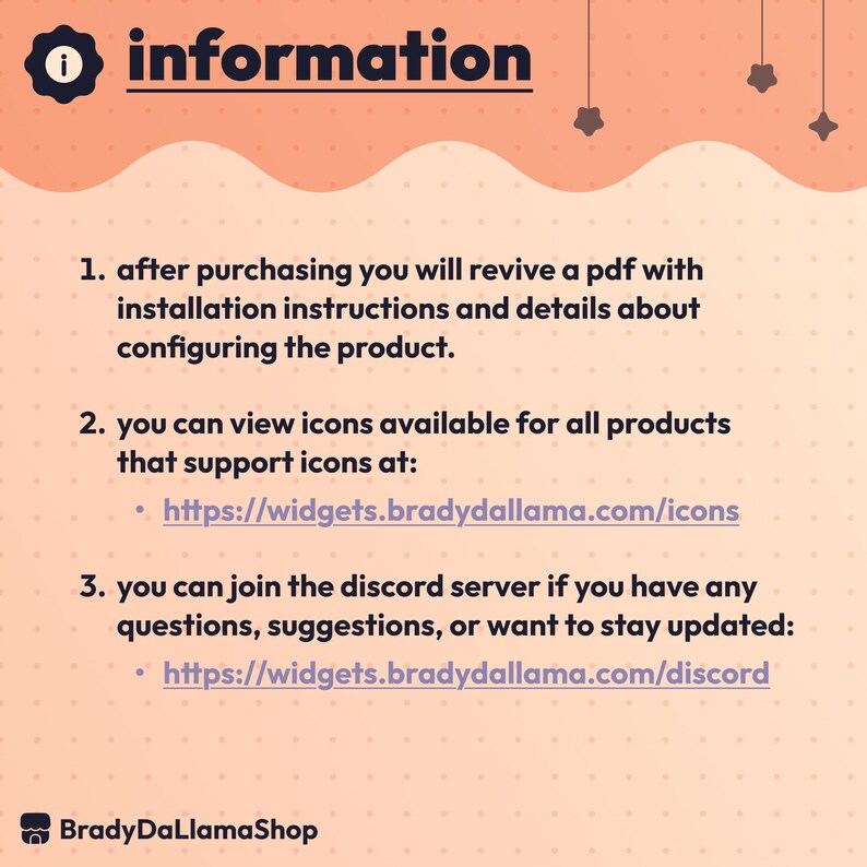 May include: A peach-colored graphic with the word "information" at the top. Below, numbered points detail product configuration, icon access at widgets.bradydallama.com/icons, and Discord server information.
