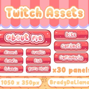 May include: A set of 30 pink and white Twitch stream panels with a glittery effect. The panels are 1050 x 350 pixels and feature text such as "About Me", "Bits", "Contact", "Discord", "Credits", "Commands", "Donate", "FAQ", "Friends", and "Game Shelf". The panels are designed by BradyDallama.