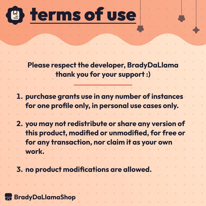 May include: A digital document with the text "terms of use" in a bold, dark font. The document outlines usage terms, including personal use only, and restrictions on redistribution and modification. The BradyDaLlamaShop logo is at the bottom.