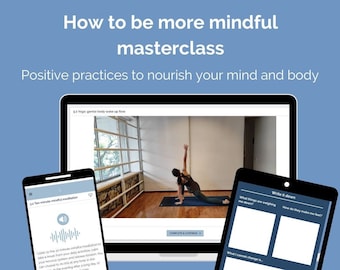 How to be more mindful masterclass/ learn daily habits to nourish your mind and body/meditation/yoga/breathing/mindfulness/selfcare class