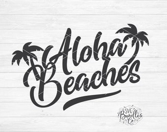 Instant SVG/DXF/PNG Aloha Beaches svg, hawaii svg, summer svg, summer quote, vacation svg, dxf, cut file, silhouette, cricut, beach svg,cute