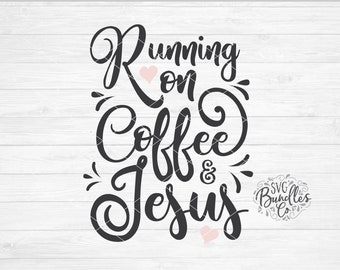 Instant SVG/DXF/PNG Running on Coffee & Jesus svg, coffee svg, coffee diy, dxf, cut file, silhouette, cricut, png, coffee script, vinyl svg