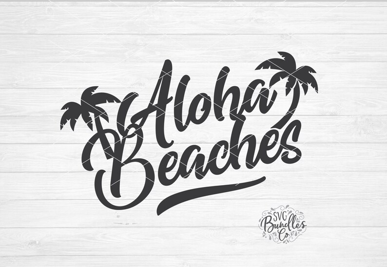Download Instant SVG/DXF/PNG Aloha Beaches svg hawaii svg summer ...