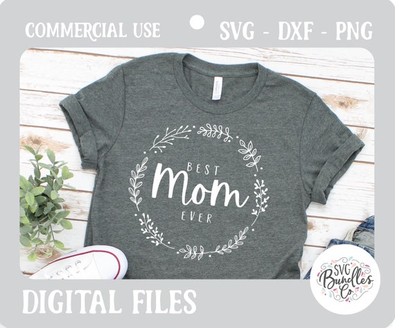 Instant SVG/DXF/PNG Best Mom Ever Svg Mom Svg Mothers Day | Etsy