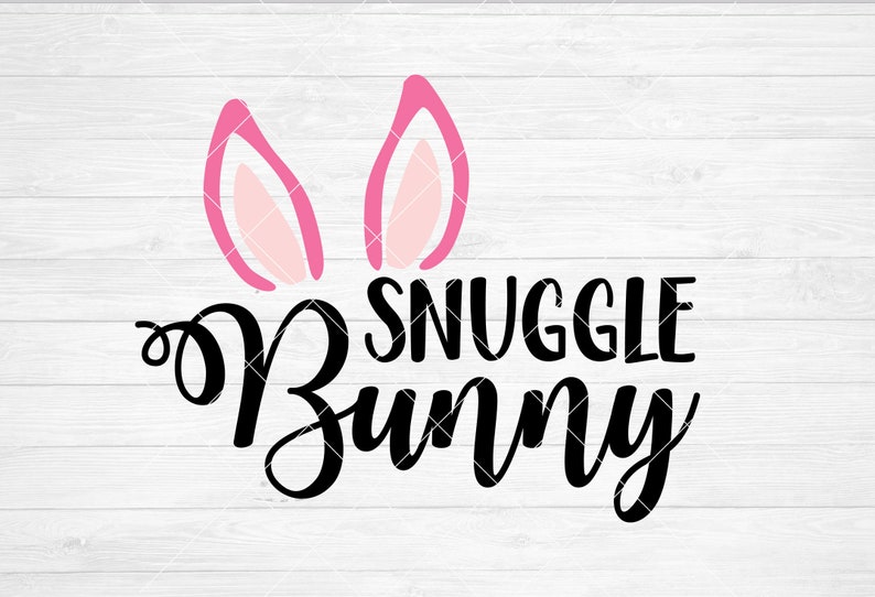 Download Instant SVG/DXF/PNG Snuggle Bunny easter svg quote spring ...