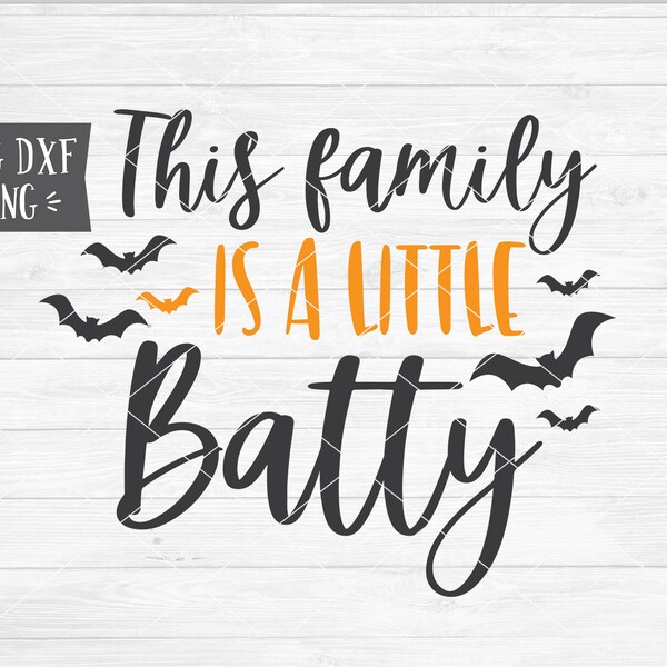 Instant SVG/DXF/PNG This Family Is a Little Batty svg, halloween svg, halloween quote, svg cut file, cricut, decor, halloween decor, sign