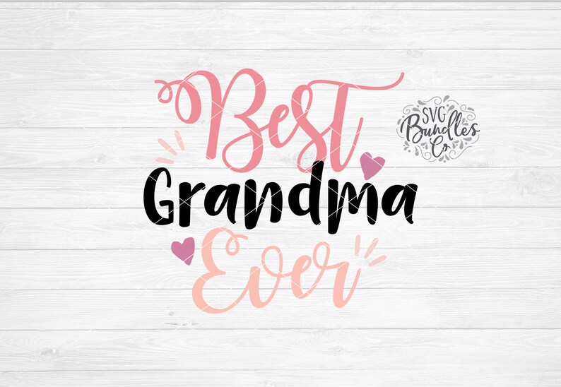 Download Instant SVG/DXF/PNG Best Grandma Ever grandma svg mothers ...