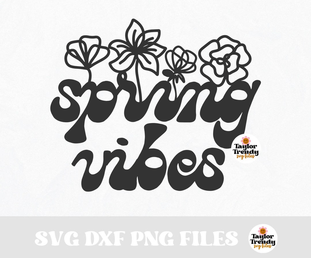 Instant SVG/DXF/PNG Spring Vibes Floral, Spring Boho Svg, Retro Spring ...