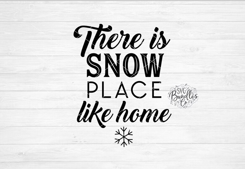 Download Instant Svgdxfpng There Is Snow Place Like Home Svg Snow Svg Cut File Sign Svg Dxf Cricut Phrase Winter Svg Winter Quote Decor Art Collectibles Digital Delage Com Br