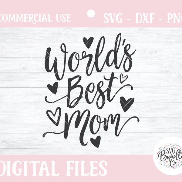 Instant SVG/DXF/PNG World's Best Mom svg, mom svg, mothers day svg, cut file, mom gift, cricut, gift for mom, mom card png, hand lettered