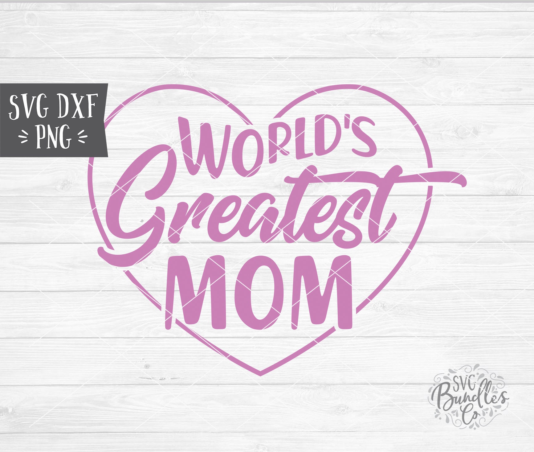 Instant SVG/DXF/PNG World's Greatest Mom Heart Mom Svg Etsy