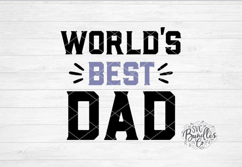 Download Instant SVG/DXF/PNG World's Best Dad svg dad svg fathers | Etsy