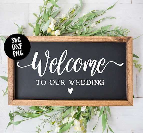 Wedding Welcome Sign Svg Welcome to Our Wedding (Instant Download) 