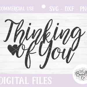 Instant SVG / DXF / PNG Denken van Je svg, sympathie svg, citaat, kaart, ziekte, gezondheid, beter voelen, verlies, dood, begrafenis, cadeau diy, verdriet